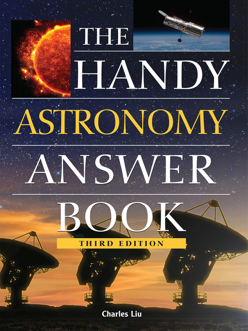 Title details for The Handy Astronomy Answer Book by Charles Liu, PhD - Available